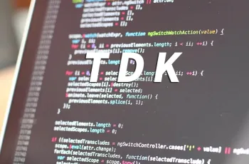 修改TDK设置是企业网站SEO优化的大忌